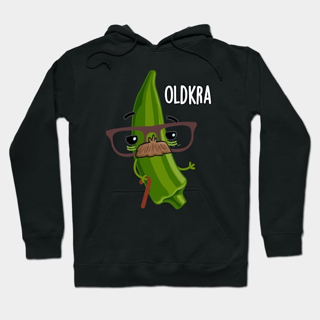 Old-kra Funny Okra Puns Hoodie by punnybone